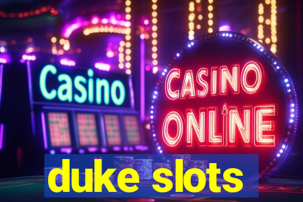 duke slots